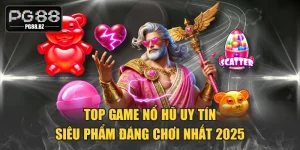 Top Game Nổ Hũ Uy Tín